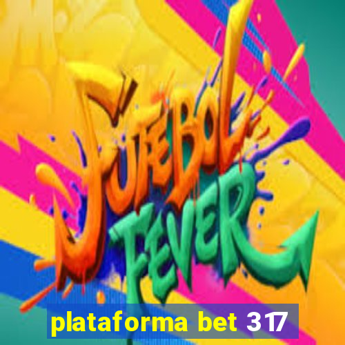 plataforma bet 317